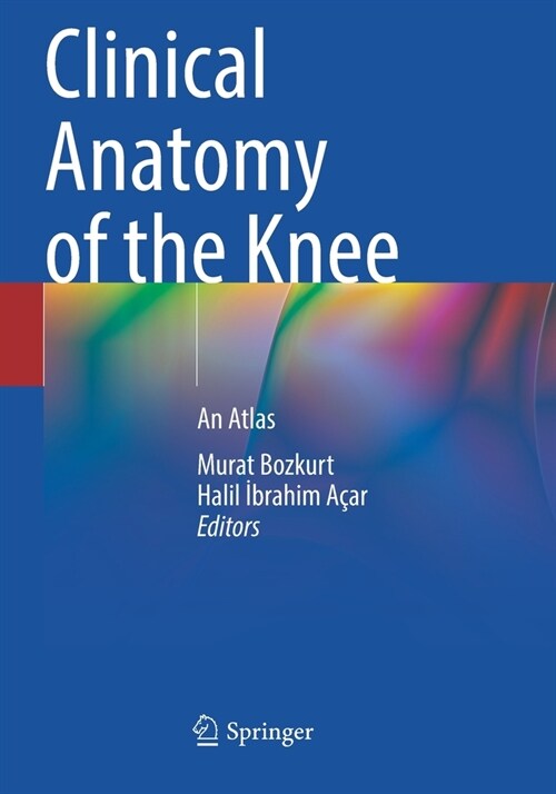 Clinical Anatomy of the Knee: An Atlas (Paperback)