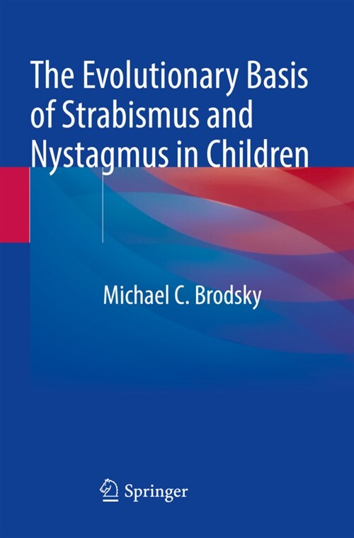 The Evolutionary Basis of Strabismus and Nystagmus in Children (Paperback)