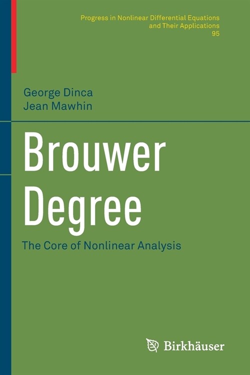 Brouwer Degree: The Core of Nonlinear Analysis (Paperback)