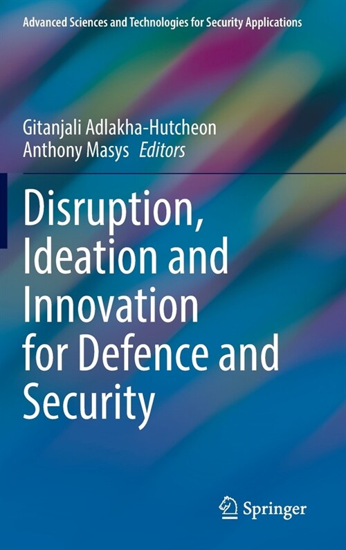 Disruption, Ideation and Innovation for Defence and Security (Hardcover)