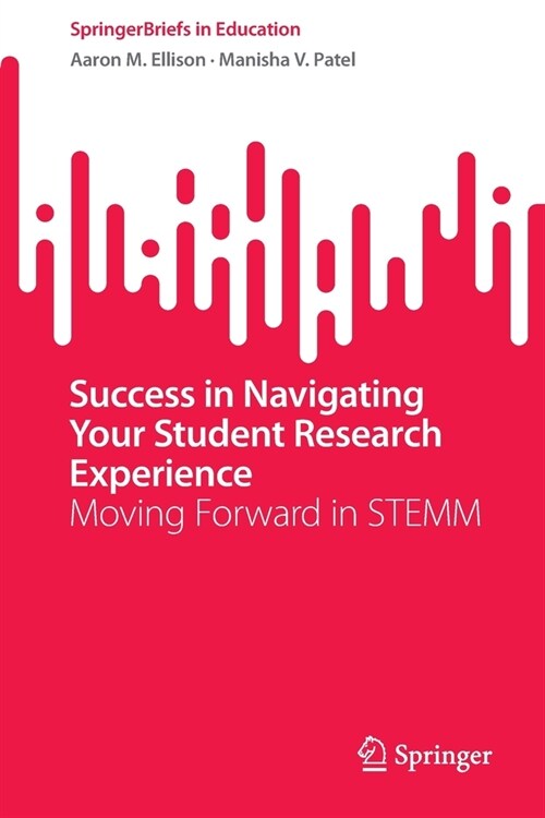 Success in Navigating Your Student Research Experience: Moving Forward in Stemm (Paperback)