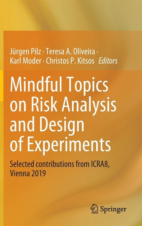 Mindful Topics on Risk Analysis and Design of Experiments: Selected contributions from ICRA8, Vienna 2019 (Hardcover)