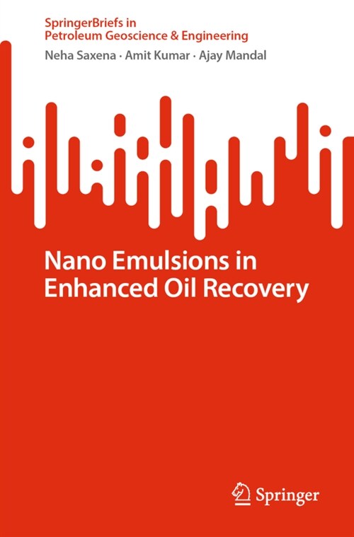 Nano Emulsions in Enhanced Oil Recovery (Paperback)