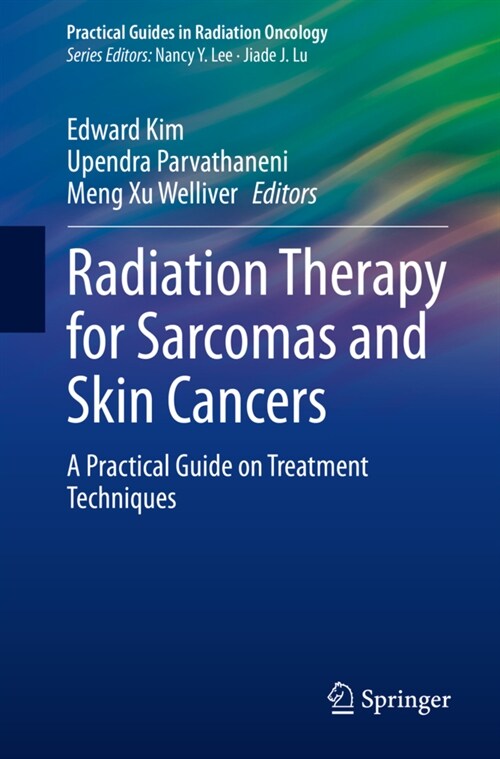 Radiation Therapy for Sarcomas and Skin Cancers: A Practical Guide on Treatment Techniques (Paperback, 2022)