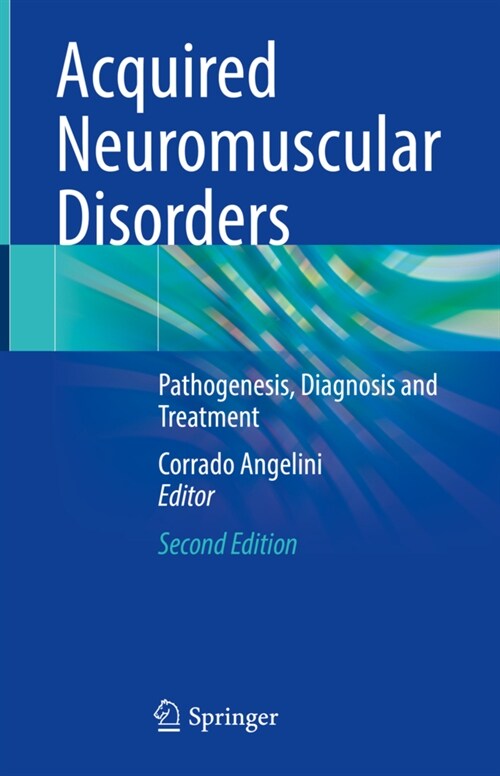 Acquired Neuromuscular Disorders: Pathogenesis, Diagnosis and Treatment (Hardcover, 2, 2022)