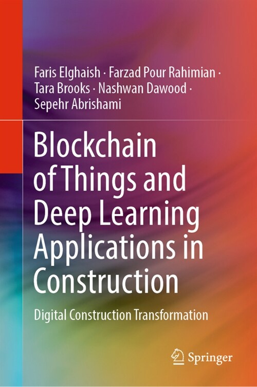 Blockchain of Things and Deep Learning Applications in Construction: Digital Construction Transformation (Hardcover, 2023)