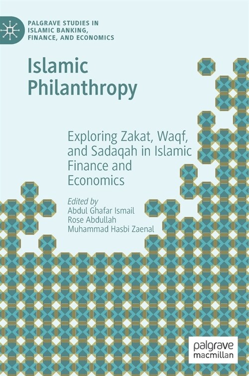 Islamic Philanthropy: Exploring Zakat, Waqf, and Sadaqah in Islamic Finance and Economics (Hardcover, 2022)