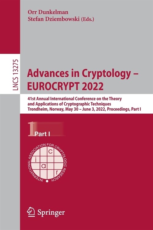 Advances in Cryptology - EUROCRYPT 2022: 41st Annual International Conference on the Theory and Applications of Cryptographic Techniques, Trondheim, N (Paperback)