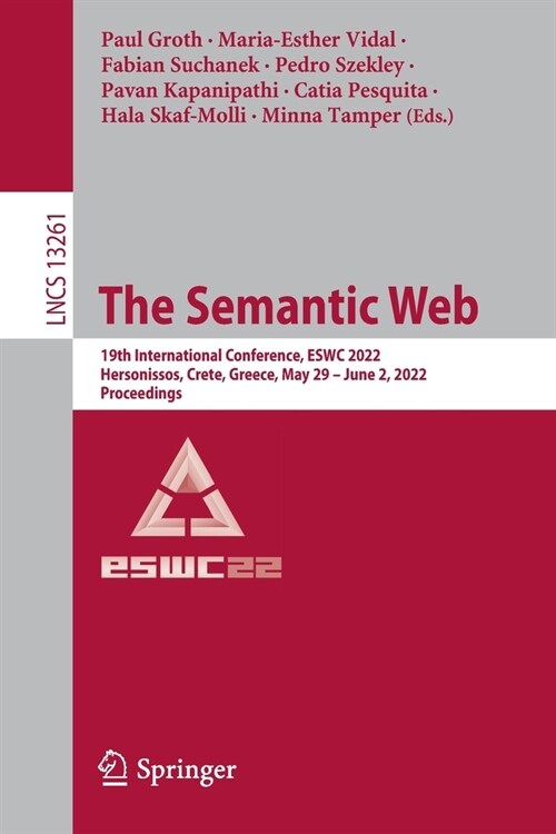 The Semantic Web: 19th International Conference, ESWC 2022, Hersonissos, Crete, Greece, May 29 - June 2, 2022, Proceedings (Paperback)