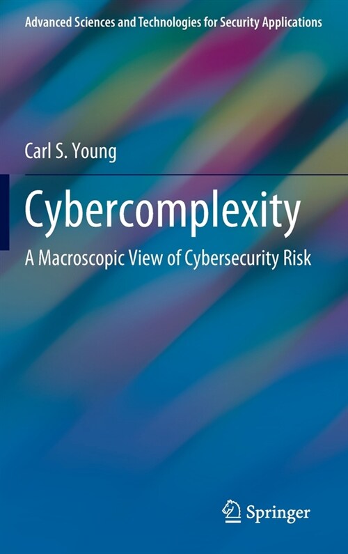 Cybercomplexity: A Macroscopic View of Cybersecurity Risk (Hardcover, 2022)