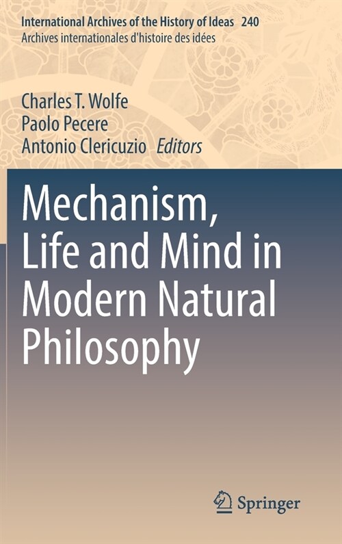 Mechanism, Life and Mind in Modern Natural Philosophy (Hardcover)