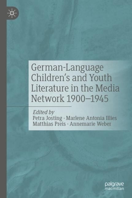 German-Language Childrens and Youth Literature in the Media Network 1900-1945. (Hardcover, 2024)