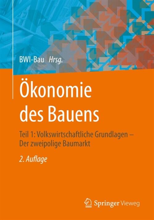 ?onomie Des Bauens: Teil 1: Volkswirtschaftliche Grundlagen - Der Zweipolige Baumarkt (Paperback, 2, 2., Erw. Und Ak)