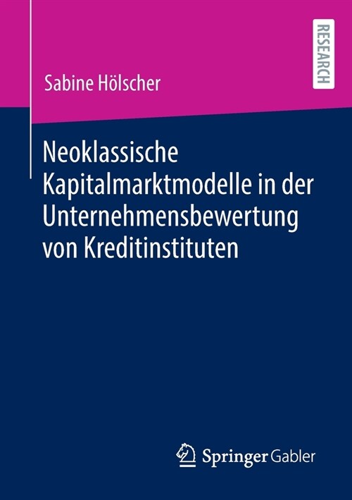 Neoklassische Kapitalmarktmodelle in der Unternehmensbewertung von Kreditinstituten (Paperback)