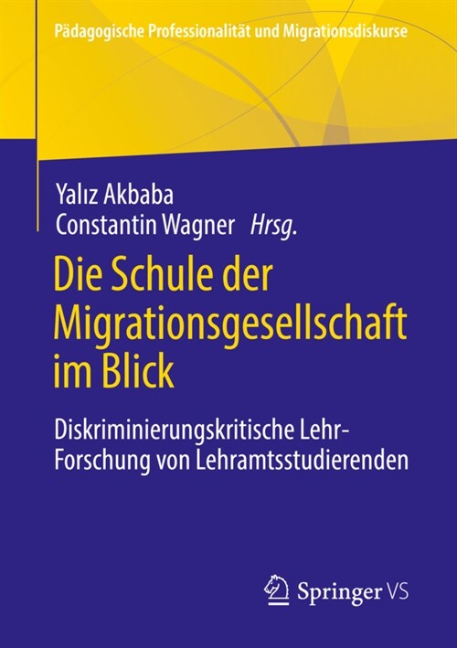 Die Schule Der Migrationsgesellschaft Im Blick: Diskriminierungskritische Lehr-Forschung Von Lehramtsstudierenden (Paperback, 1. Aufl. 2022)