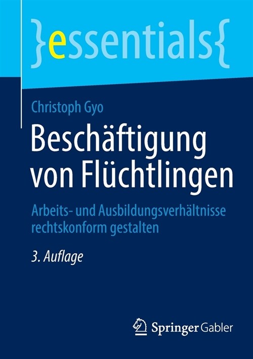 Besch?tigung Von Fl?htlingen: Arbeits- Und Ausbildungsverh?tnisse Rechtskonform Gestalten (Paperback, 3, 3., Uberarb. U.)