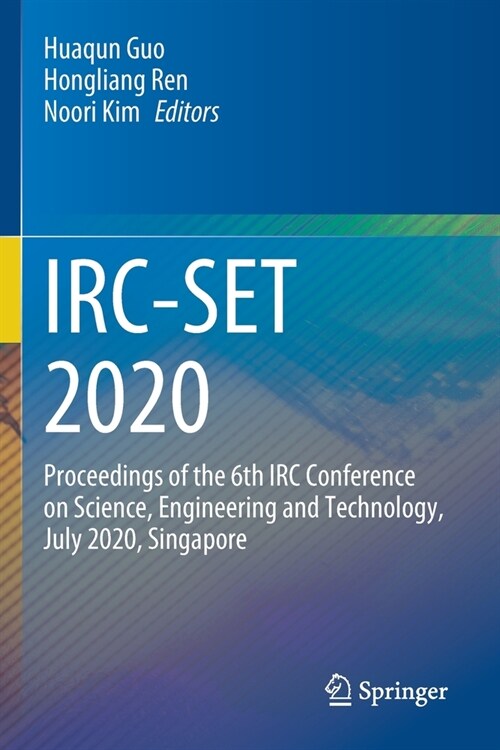 Irc-Set 2020: Proceedings of the 6th IRC Conference on Science, Engineering and Technology, July 2020, Singapore (Paperback)