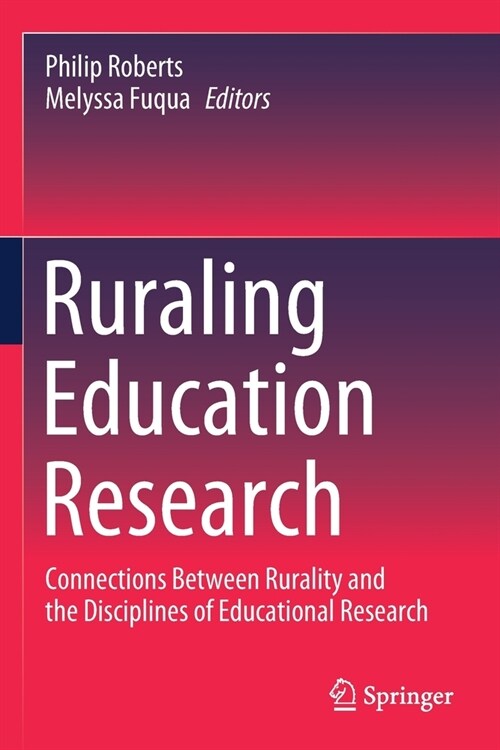 Ruraling Education Research: Connections Between Rurality and the Disciplines of Educational Research (Paperback)