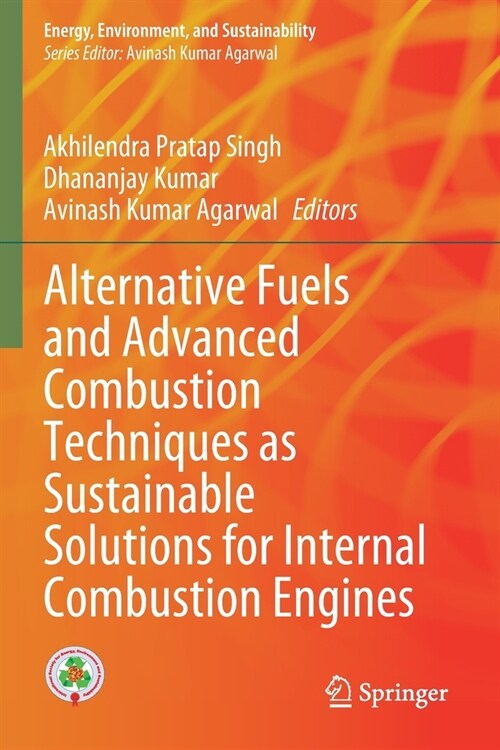 Alternative Fuels and Advanced Combustion Techniques as Sustainable Solutions for Internal Combustion Engines (Paperback)