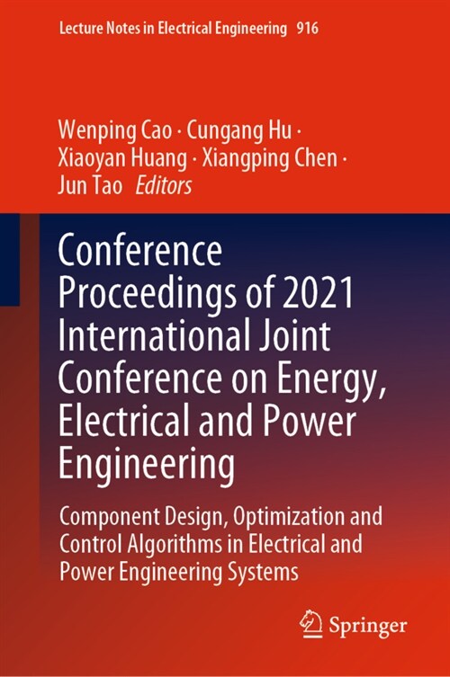 Conference Proceedings of 2021 International Joint Conference on Energy, Electrical and Power Engineering: Component Design, Optimization and Control (Hardcover, 2022)