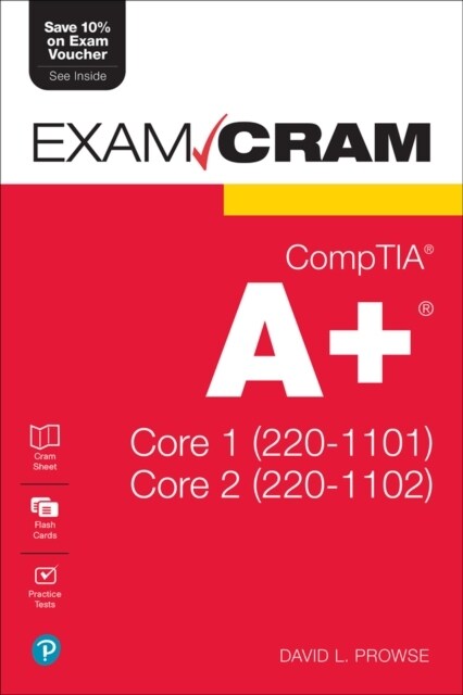 CompTIA A+ Core 1 (220-1101) and Core 2 (220-1102) Exam Cram (Package)