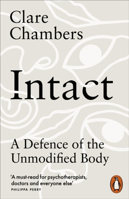 Intact : A Defence of the Unmodified Body (Paperback)