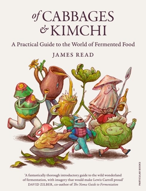 Of Cabbages and Kimchi : A Practical Guide to the World of Fermented Food (Hardcover)