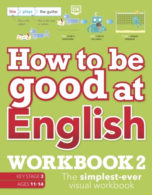 How to be Good at English Workbook 2, Ages 11-14 (Key Stage 3) : The Simplest-Ever Visual Workbook (Paperback)