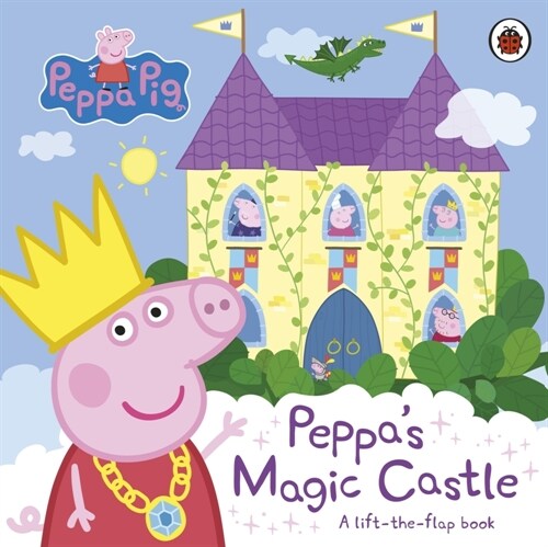 Peppa Pig: Peppas Magic Castle : A lift-the-flap book (Board Book)