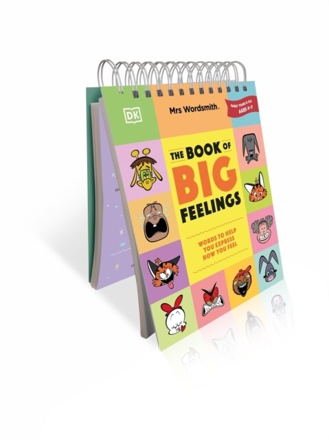 Mrs Wordsmith The Book of Big Feelings Ages 4–7 (Early Years & Key Stage 1) : Hundreds of Words to Help You Express How You Feel (Spiral Bound)