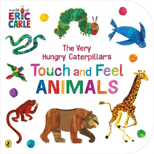 The Very Hungry Caterpillar’s Touch and Feel Animals (Board Book)