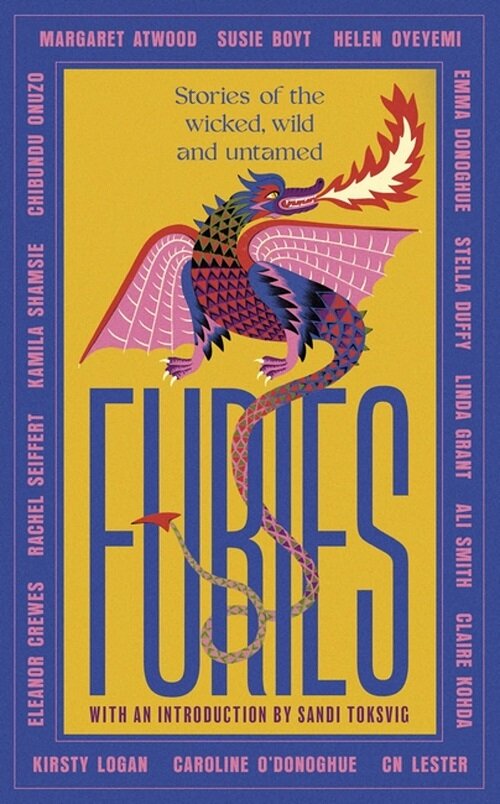 Furies : Stories of the wicked, wild and untamed - feminist tales from 16 bestselling, award-winning authors (Hardcover)