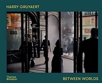 Harry Gruyaert: Between Worlds (Hardcover)