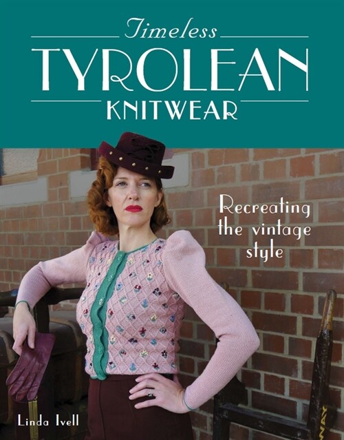 Timeless Tyrolean Knitwear : Recreating the Vintage Style (Paperback)