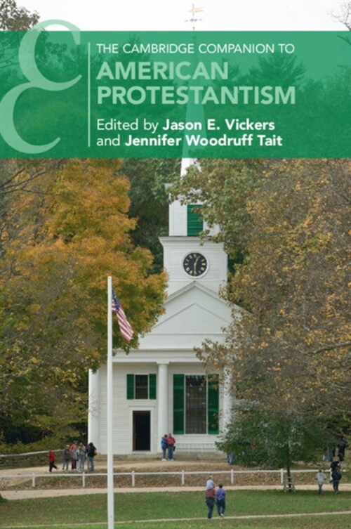 The Cambridge Companion to American Protestantism (Paperback)