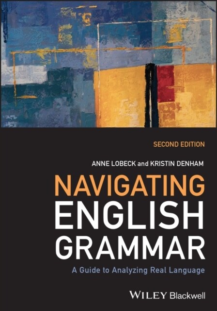 Navigating English Grammar: A Guide to Analyzing R eal Language, 2nd Edition (Paperback)