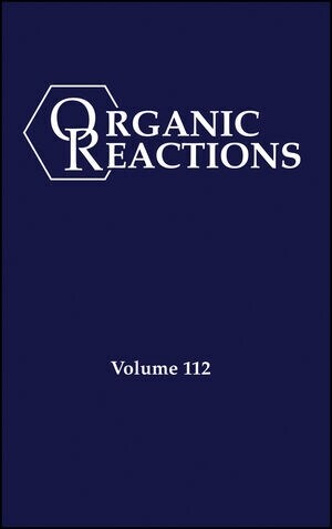 Organic Reactions, Volume 112, Parts A and B (Hardcover)