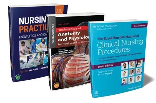 The Nurses Essential Bundle: The Royal Marsden Student Manual, 10th Edition; Nursing Practice, 3rd Edition; Anatomy and Physiology, 3rd Edition (Paperback, 3)