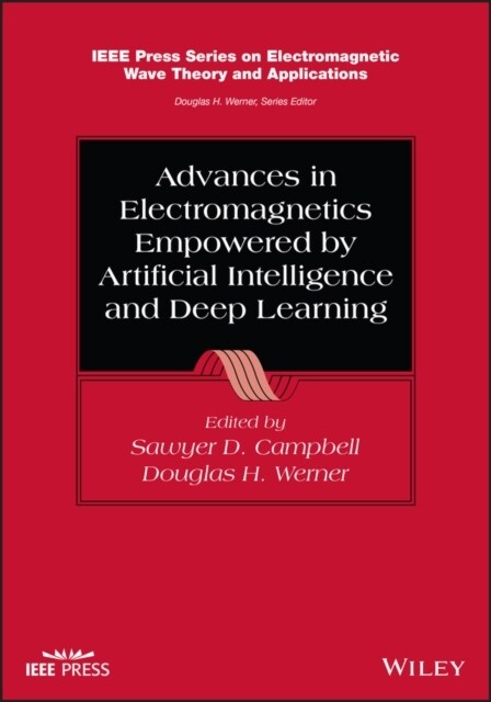 Advances in Electromagnetics Empowered by Artificial Intelligence and Deep Learning (Hardcover)