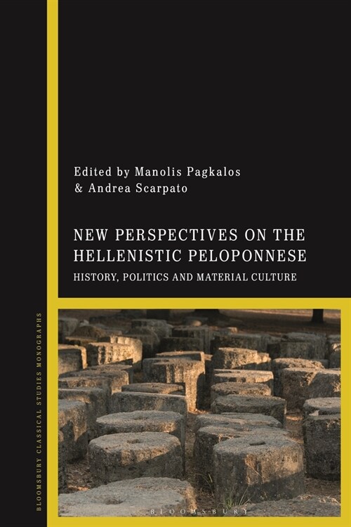 New Perspectives on the Hellenistic Peloponnese : History, Politics and Material Culture (Hardcover)