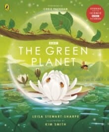 The Green Planet : For young wildlife-lovers inspired by David Attenboroughs series (Paperback)