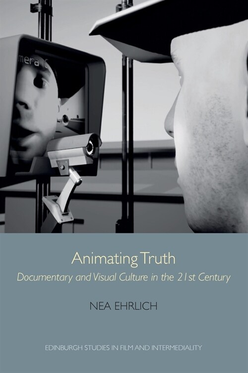 Animating Truth : Documentary and Visual Culture in the 21st Century (Paperback)