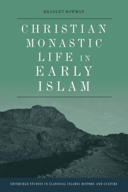 Christian Monastic Life in Early Islam (Paperback)