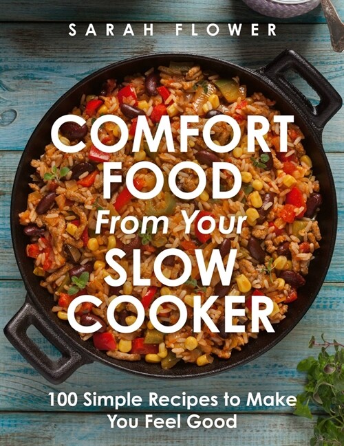 Comfort Food from Your Slow Cooker : Simple Recipes to Make You Feel Good (Paperback)