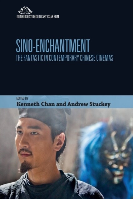 Sino-Enchantment : The Fantastic in Contemporary Chinese Cinemas (Paperback)