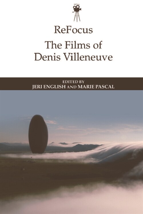 Refocus: The Films of Denis Villeneuve (Hardcover)