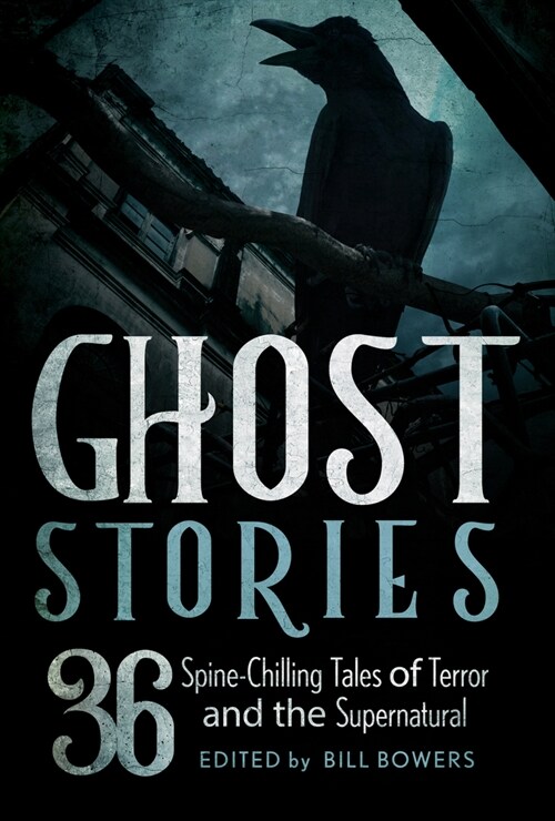 Ghost Stories: 36 Spine-Chilling Tales of Terror and the Supernatural (Paperback)