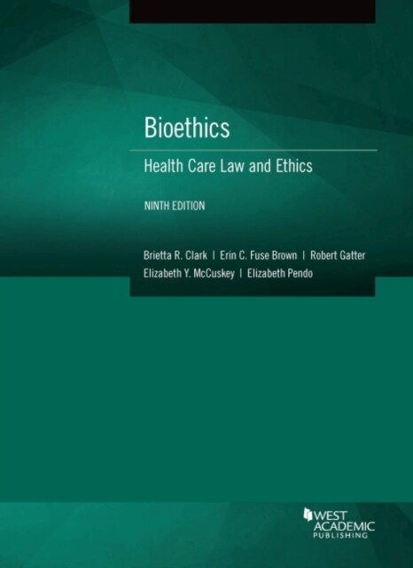 Bioethics : Health Care Law and Ethics (Paperback, 9 Revised edition)