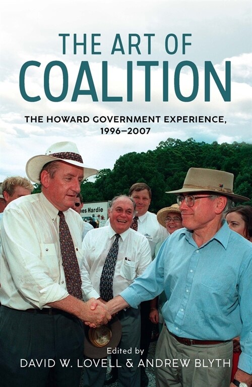 The Art of Coalition: The Howard Government Experience, 1996-2007 (Paperback)