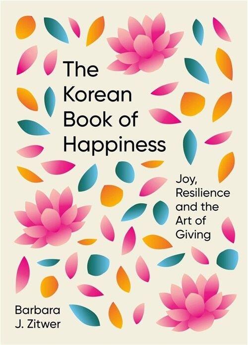 The Korean Book of Happiness : Joy, resilience and the art of giving (Hardcover)